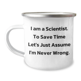 Funny Scientist Gifts for Men, 'I Am A Scientist. To Save Time Let's Just Assume I'm Never Wrong.' Enamel Camping Mug from Family for Graduation - Image 1